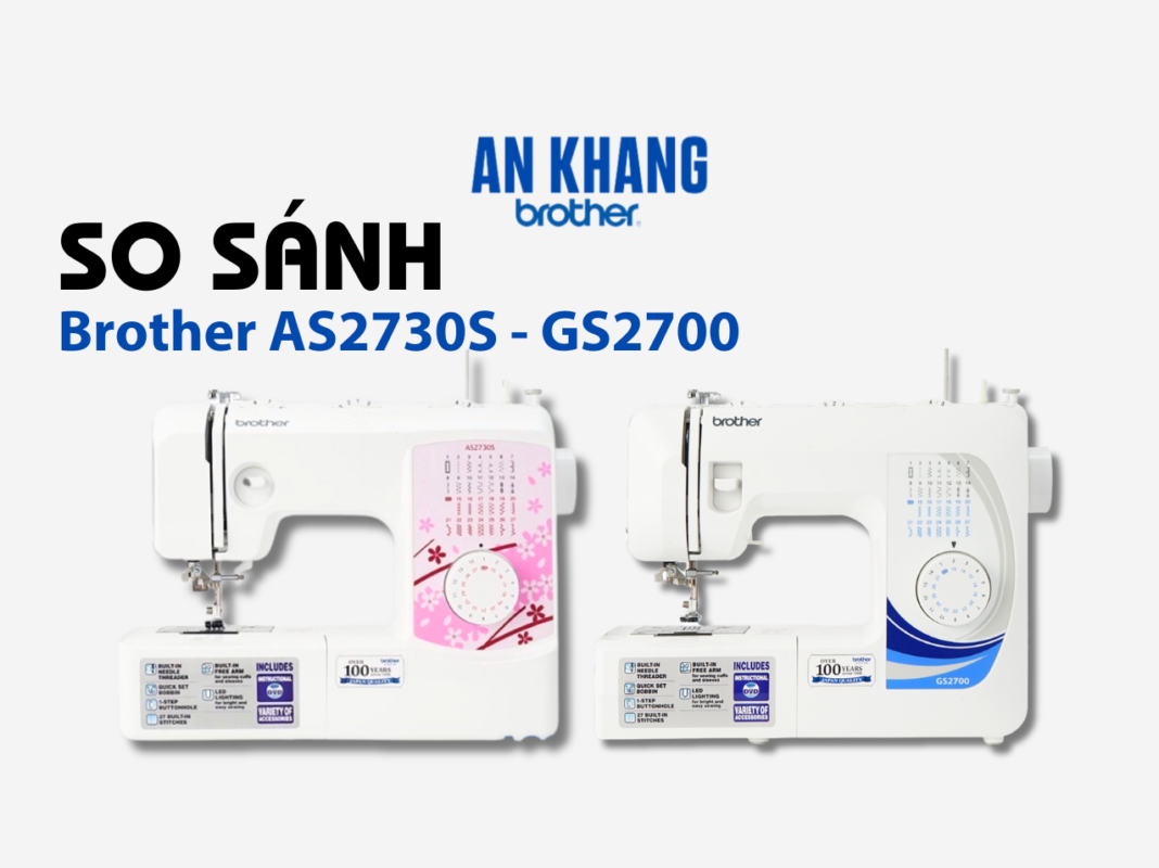 So sánh 2 mã máy Brother GS2700 và AS2730S