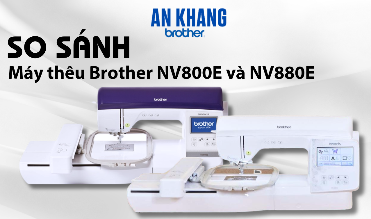 so sánh máy thêu brother nv800e và nv880e